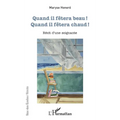 Quand il fêtera beau !: Quand il fêtera chaud ! Récit d'une soignante