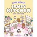 Cozy World Comfy Kitchen: Easy Coloring for Teens, Young Adults, and Adults