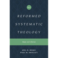 Reformed Systematic Theology, Volume 2: Man and Christ