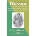 Hassan: The Story of Hassan of Bagdag and How He Came to Make the Golden Journey to Samarkand
