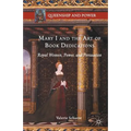 Mary I and the Art of Book Dedications: Royal Women, Power, and Persuasion