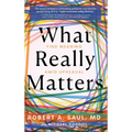 What Really Matters: Find Meaning Amid Upheaval