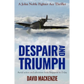 Despair and Triumph: Aerial action and adventure from Singapore to D-Day
