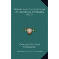 Theory And Calculations Of Electrical Apparatus (1917)