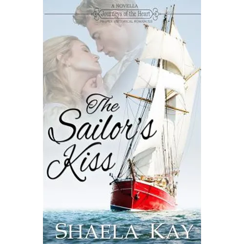 The Sailor's Kiss: A novella