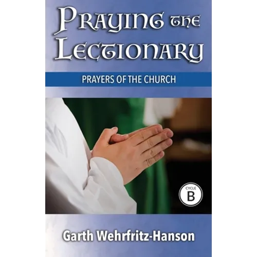 Praying the Lectionary, Cycle B: Prayers of the Church
