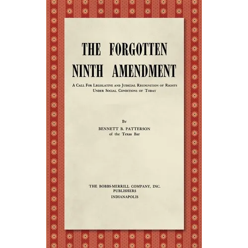 The Forgotten Ninth Amendment [1955]: A Call for Legislative and Judicial Recognition of Rights Under Social Conditions of Today