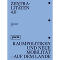 Zentralitäten 4.0: Raumpolitiken Und Neue Mobilität Auf Dem Lande