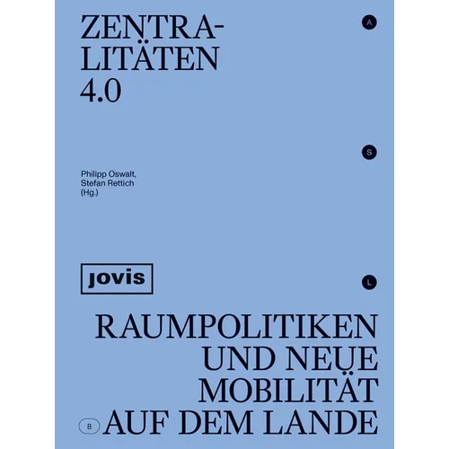 Zentralitäten 4.0: Raumpolitiken Und Neue Mobilität Auf Dem Lande
