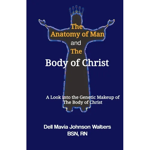 The Anatomy of Man and the Body of Christ