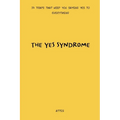 The Yes Syndrome: 37 Traps That Keep You Saying Yes to Everything