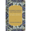 Understanding 'Sectarianism': Sunni-Shi'a Relations in the Modern Arab World