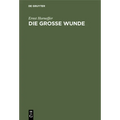 Die Große Wunde: Psychologische Betrachtungen Zum Verhältnis Von Kapital Und Arbeit
