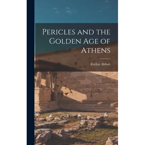 Pericles and the Golden age of Athens
