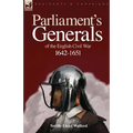 Parliament's Generals of the English Civil War 1642-1651
