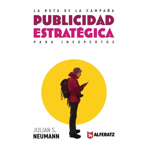 La Ruta de la Campaña: Publicidad Estratégica para Inexpertos
