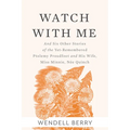 Watch with Me: And Six Other Stories of the Yet-Remembered Ptolemy Proudfoot and His Wife, Miss Minnie, Née Quinch