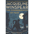 The Consequences of Fear: A Maisie Dobbs Novel