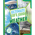 The Ultimate Kid's Guide to Weather: At-Home Activities, Experiments, and More!
