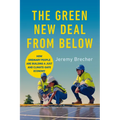 The Green New Deal from Below: How Ordinary People Are Building a Just and Climate-Safe Economy