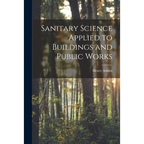 Sanitary Science Applied to Buildings and Public Works