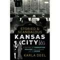 Storied & Scandalous Kansas City