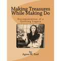 Making Treasures While Making Do: Documentation of a Quilting Legacy