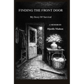 Finding The Front Door: My Story Of Survival