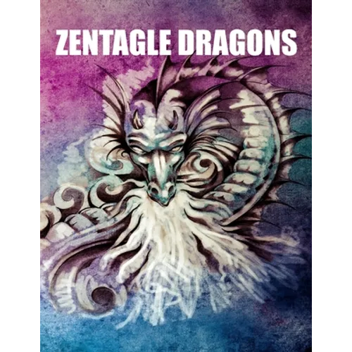 Zentagle Dragons: Dragon Adult Coloring Books - Single Sided Pages of Dragons to Color - Stress Relieving Designs