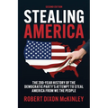 Stealing America: The 200-Year History of the Democratic Party's Attempt to Steal America from We the People.