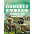 Armored Dinosaurs: Stegosaurs and Ankylosaurs