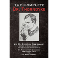 The Complete Dr. Thorndyke - Volume III: Short Stories (Part II) - Dr. Thorndyke's Casebook, The Puzzle Lock and The Magic Casket