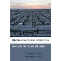 Debating Humanitarian Intervention: Should We Try to Save Strangers?