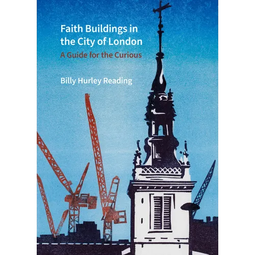 Faith Buildings in the City of London: A Guide for the Curious