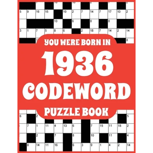Codeword Puzzle Book: Codeword Puzzle Book For Adults Who Were Born In 1936 With 150 Puzzles
