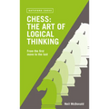 Chess: The Art of Logical Thinking: From the First Move to the Last