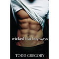 Wicked Frat Boy Ways