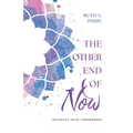 The Other End Of Now: Insights Into Tomorrow