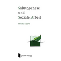 Salutogenese und Soziale Arbeit