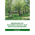 Agroforestry for Ecosystem Services and Environmental Benefits