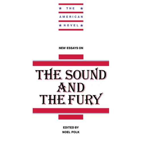 New Essays on the Sound and the Fury