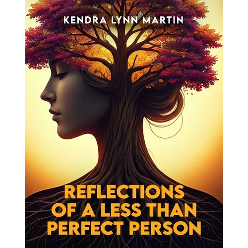 Reflections Of A Less Than Perfect Person