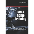 MMA home training: Build muscle, cut weight and get in shape