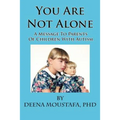 You Are Not Alone---A Message To Parents Of Children With Autism