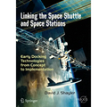 Linking the Space Shuttle and Space Stations: Early Docking Technologies from Concept to Implementation