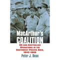Macarthur's Coalition: US and Australian Military Operations in the Southwest Pacific Area, 1942-1945