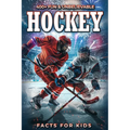 400+ Fun & Unbelievable Hockey Facts for Kids: Uncover Hilarious Stories, Jaw-Dropping Stats & Legendary Players! (The Ultimate Hockey Trivia Gift for