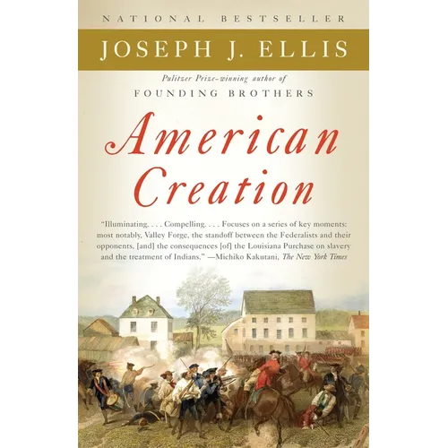 American Creation: Triumphs and Tragedies in the Founding of the Republic