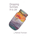 Dropping Sunrises in a Jar