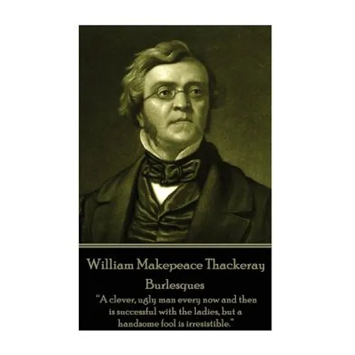 William Makepeace Thackeray - Burlesques